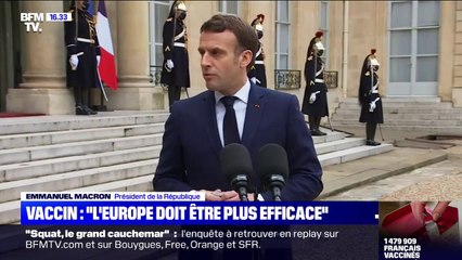Emmanuel Macron: "Je pense que nous, Européens, devons aussi avoir encore plus d'efficacité" sur la vaccination