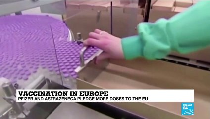 Vaccination in Europe: Pfizer and AstraZeneca pledge more doses to the EU