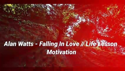 Alan Watts - Falling In Love // Life Lesson Motivation