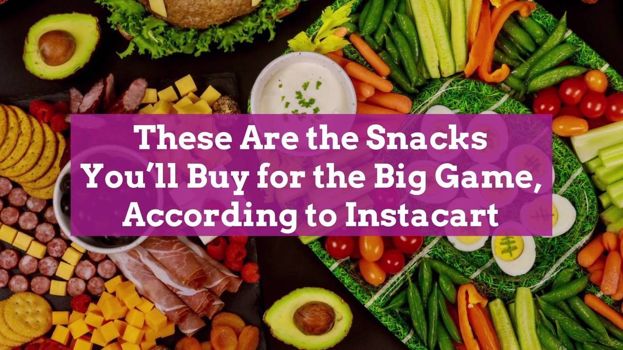 These Are the Snacks You’ll Buy for the Super Bowl, According to Instacart
