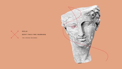 HOLA! - Keep This Fire Burning