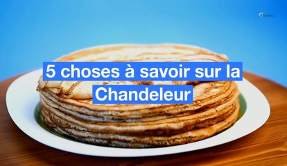 5 choses à savoir sur la Chandeleur