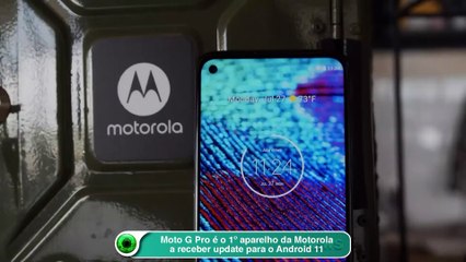 Moto G Pro é o 1º aparelho da Motorola a receber update para o Android 11
