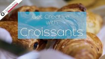 Take Your Croissant to the Next Level with These Sweet and Savory Ideas