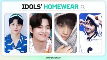 [Pops in Seoul] Idols Homewear [K-pop Dictionary]
