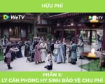 Hữu Phỉ - Tập 2: Lý Cẩn Phong hy sinh bảo vệ Chu Phỉ