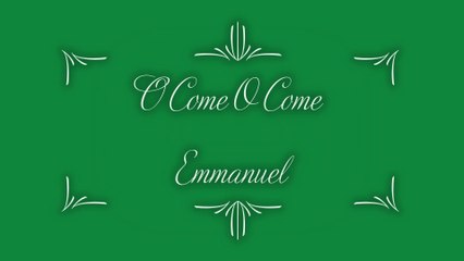 O Come O Come Emmanuel