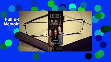 Full E-book  Brothers Emanuel: A Memoir of an American Family Complete