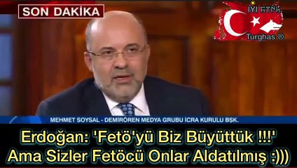 Recep Tayyip Erdoğan : "Fetö'yü Biz Büyüttük !!!   Aldatıldık"