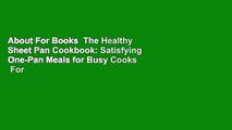 About For Books  The Healthy Sheet Pan Cookbook: Satisfying One-Pan Meals for Busy Cooks  For