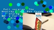 Full version  The Healthy Sheet Pan Cookbook: Satisfying One-Pan Meals for Busy Cooks  For Free