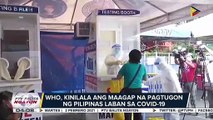 #PTVBalitaNgayon | WHO, kinilala ang maagap na pagtugon ng Pilipinas laban sa COVID-19