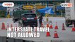 Ismail Sabri_ Interstate travel still not allowed