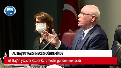 Ali Baş'ın yazısı meclis gündeminde