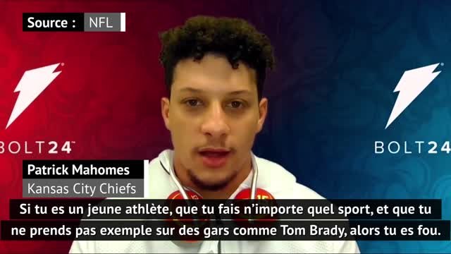 Super Bowl - Mahomes : Si tu ne prends pas exemple sur Brady, alors tu es fou