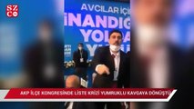 AKP ilçe kongresinde yaşanan liste krizi yumruklu kavgaya dönüştü