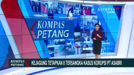 Kejagung Tetapka  8 Tersangka Kasus Korupsi Asabri, 2 Diantaranya Jenderal Mantan Dirut Asabri