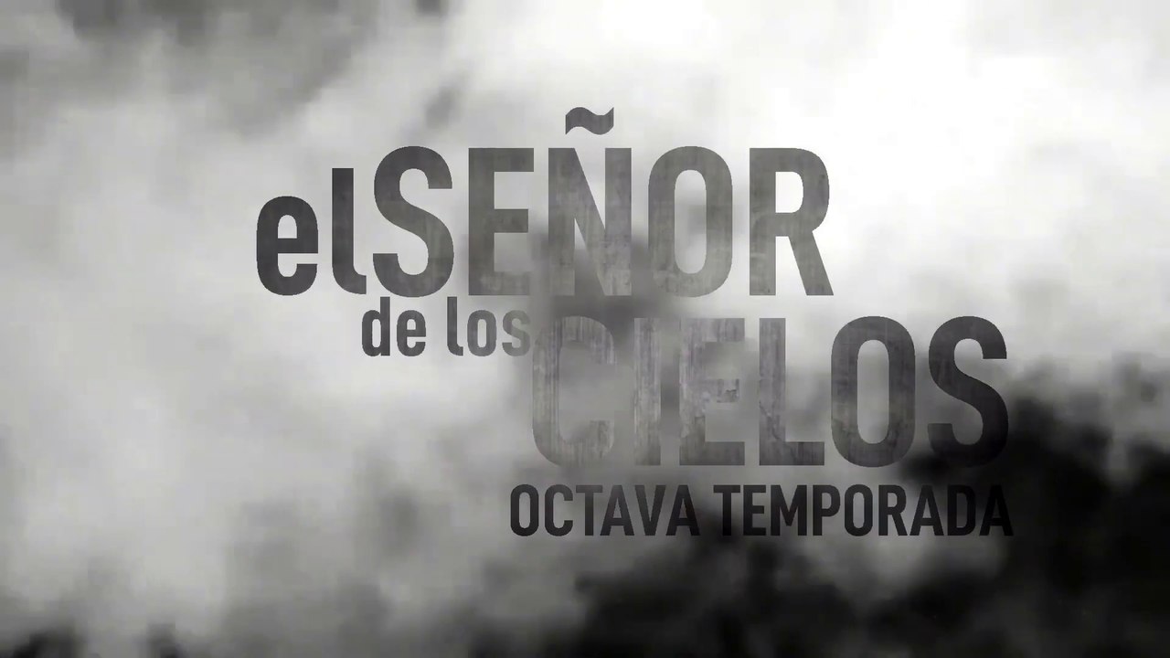 CONFIRMADO - EL SEÑOR DE LOS CIELOS 8 (TRAILER OFICIAL)