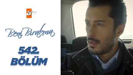 Beni Bırakma 542. Bölüm