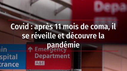 Covid : après 11 mois de coma, il se réveille et découvre la pandémie