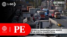Congestionamiento en la Panamericana norte en la nueva cuarentena | Primera Edición