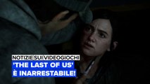 Notizie sui videogiochi: 'The Last of us' è inarrestabile!
