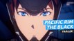 Tráiler de Pacific Rim: The Black, la nueva serie de anime de Netflix