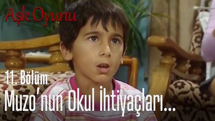 Muzo'nun okul ihtiyaçları - Aşk Oyunu 11. Bölüm