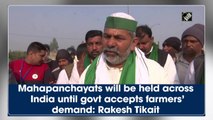 Mahapanchayats will be held across India until govt accepts farmers’ demand: Rakesh Tikait