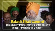 Rakesh Tikait warns of pan-country tractor rally if Centre doesn’t repeal farm laws till October
