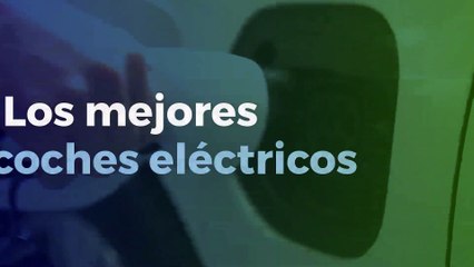 Los mejores coches eléctricos del mercado