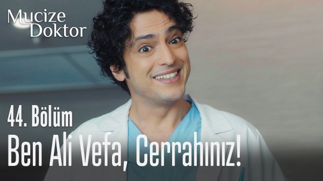 Ben Ali Vefa, cerrahınız! - Mucize Doktor 44. Bölüm