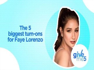 Give Me 5: The 5 biggest turn-ons for Faye Lorenzo