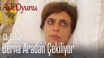 Berna aşkından vazgeçiyor - Aşk Oyunu 13. Bölüm