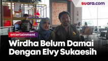 3 Tahun Berlalu, Wirdha Sylvina Belum Berdamai dengan Elvy Sukaesih 