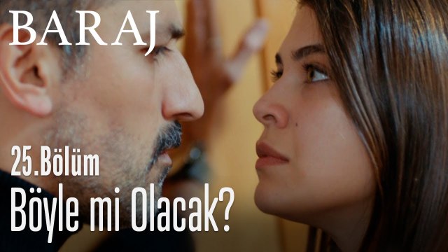 Bundan sonra böyle mi olacak? - Baraj 25. Bölüm