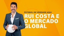 FDV #295 - Rui Costa e o mercado global