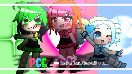 PPGZ Transformation [ Gacha Club ]