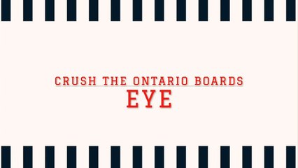 1. Crush the Ontario Boards - General Appearance - Eye
