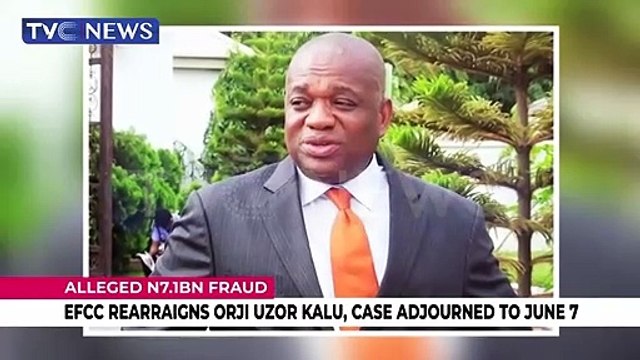 EFCC rearraigns Orji Uzor Kalu, case adjourned to June 7