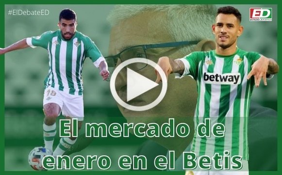 #ElDebateED: El mercado de enero del Betis