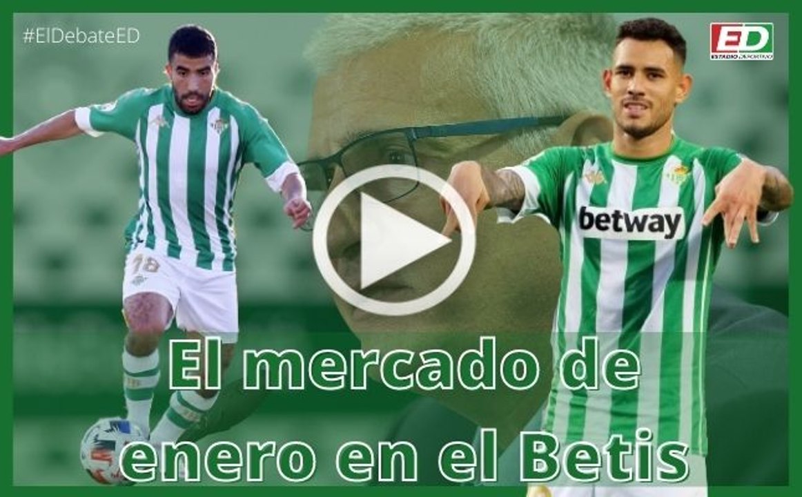 #ElDebateED: El mercado de enero del Betis