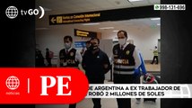 Extraditaron desde Argentina a extrabajdor de Prosegur que robó 2 millones de soles| Primera Edición