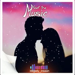 Feel The Music | WhatsApp Status | Song WhatsApp Status | illegally insaan