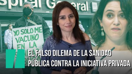 "El falso dilema de la Sanidad pública contra la iniciativa privada", por Marta Flich