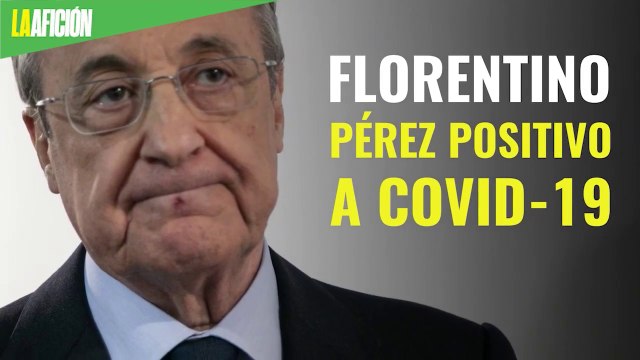 Florentino Pérez, presidente del Real Madrid, da positivo a covid-19