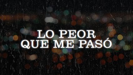 Las Marías - Lo Peor Que Me Pasó