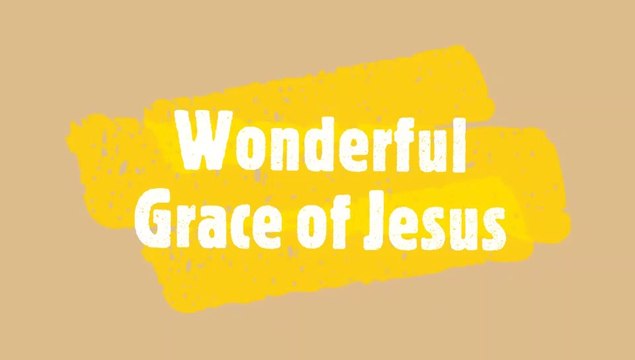 Wonderful Grace of Jesus