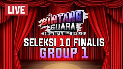 LIVE STREAMING: Putaran Pertama 10 Finalis Grup 1 Bintang Suara