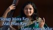 Siyaan Mora Rey Mat Wari Rey | Manjiri Asnare Kelkar | Virsa Heritage Revived | Classical | Gaane Shaane